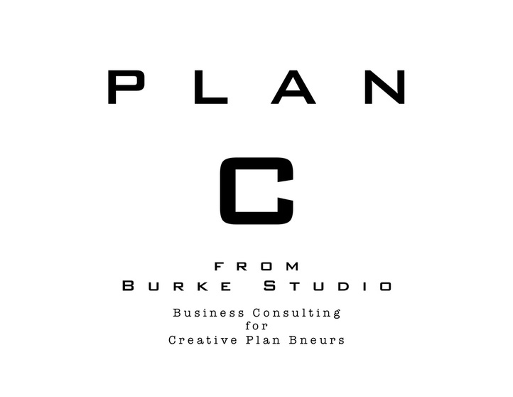PLAN C FROM BURKE STUDIO Business Consulting for Creative Plan Bneurs